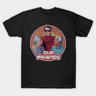 Our Friends V miniseries T-Shirt